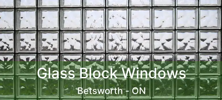  Glass Block Windows Betsworth - ON
