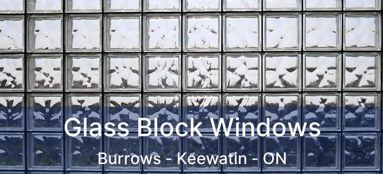  Glass Block Windows Burrows - Keewatin - ON