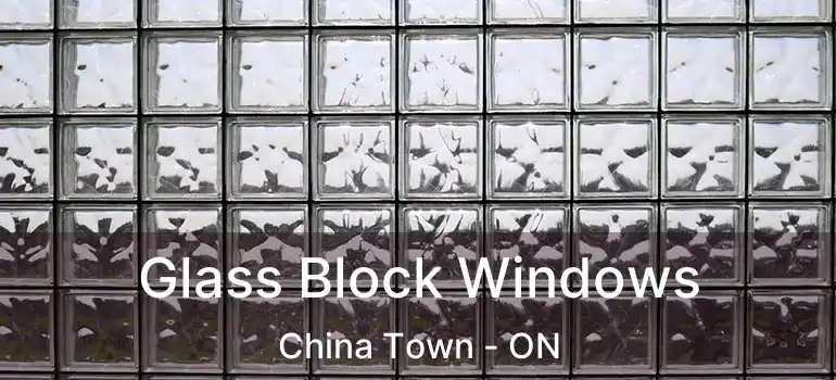  Glass Block Windows China Town - ON