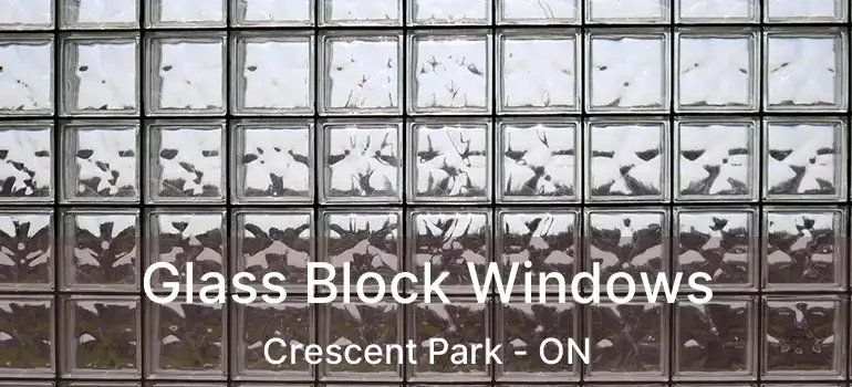  Glass Block Windows Crescent Park - ON