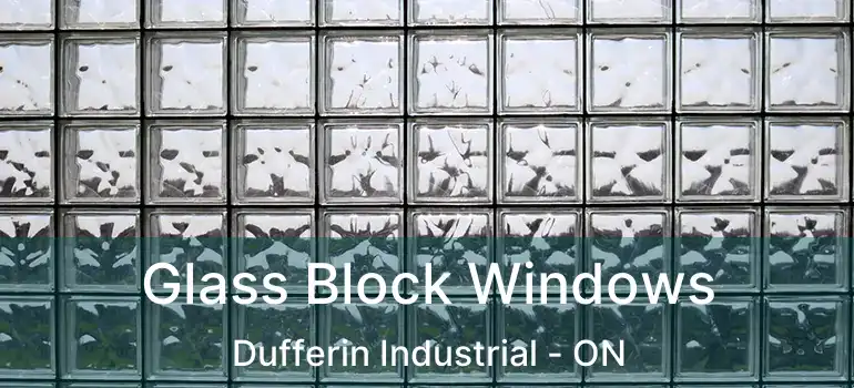  Glass Block Windows Dufferin Industrial - ON