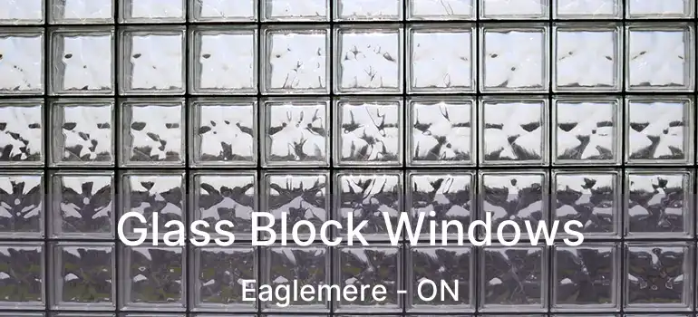  Glass Block Windows Eaglemere - ON