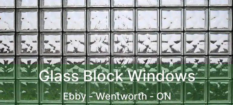  Glass Block Windows Ebby - Wentworth - ON