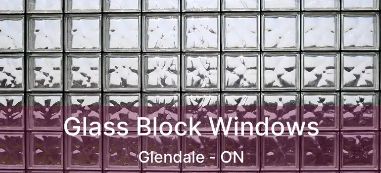  Glass Block Windows Glendale - ON