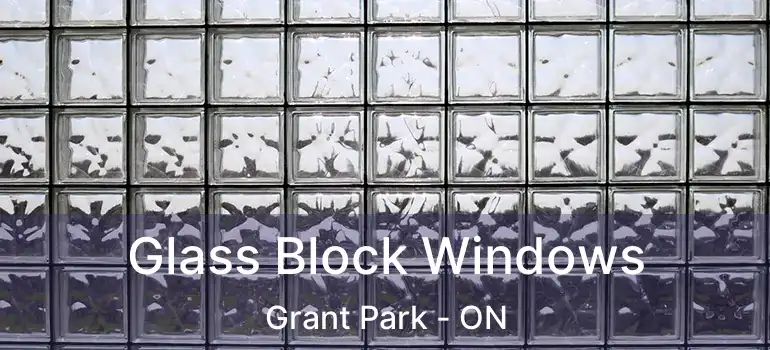  Glass Block Windows Grant Park - ON
