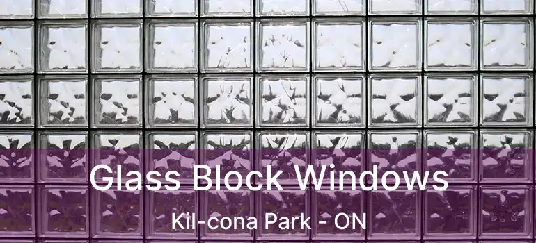  Glass Block Windows Kil-cona Park - ON