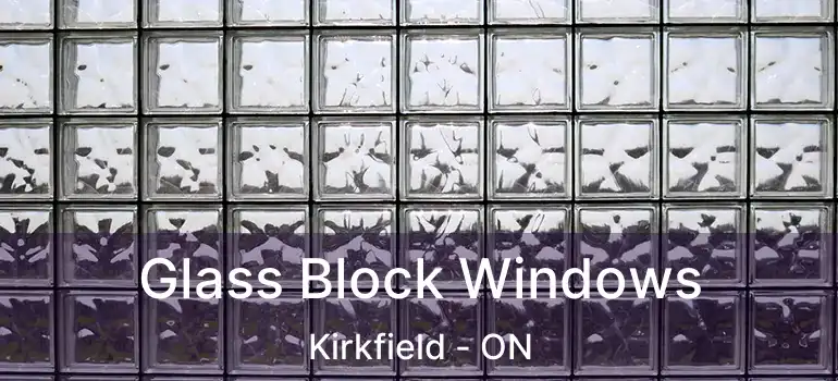  Glass Block Windows Kirkfield - ON