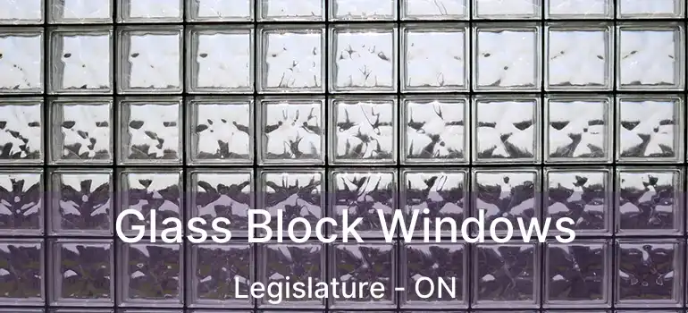  Glass Block Windows Legislature - ON