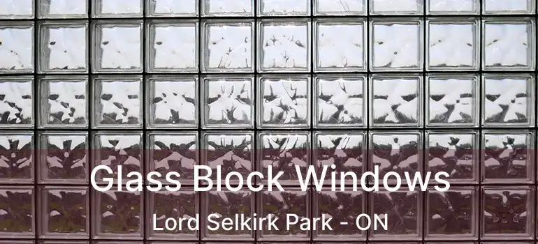  Glass Block Windows Lord Selkirk Park - ON