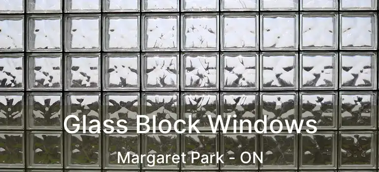  Glass Block Windows Margaret Park - ON
