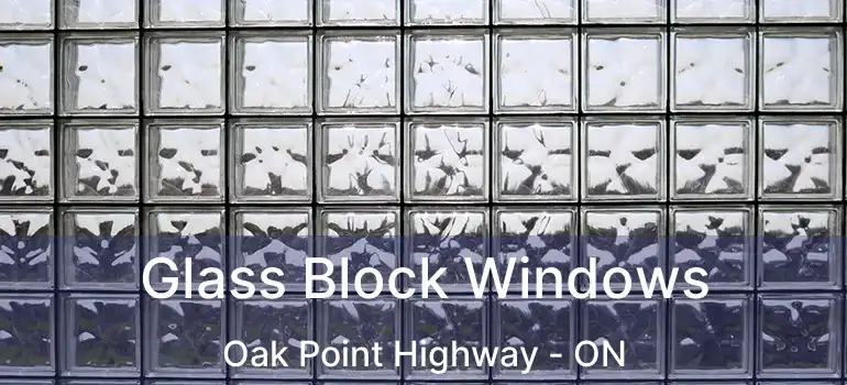  Glass Block Windows Oak Point Highway - ON