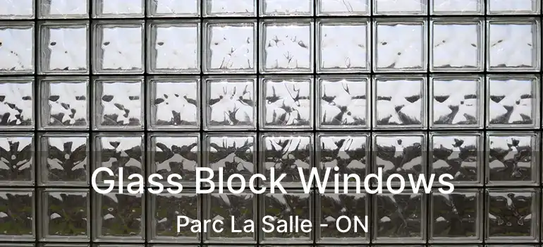  Glass Block Windows Parc La Salle - ON