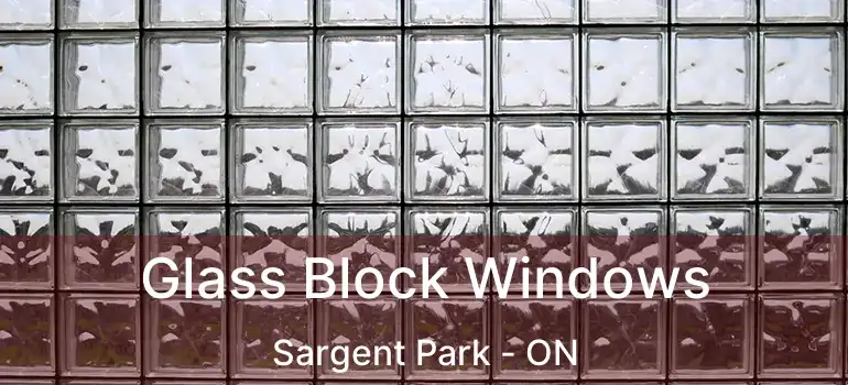  Glass Block Windows Sargent Park - ON