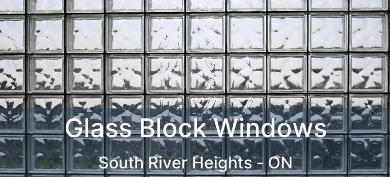  Glass Block Windows South River Heights - ON