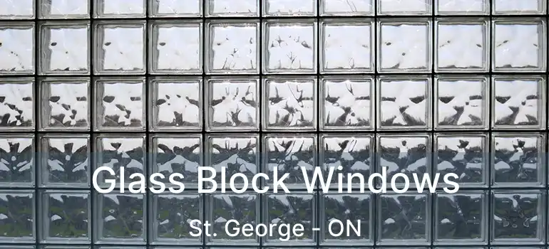  Glass Block Windows St. George - ON
