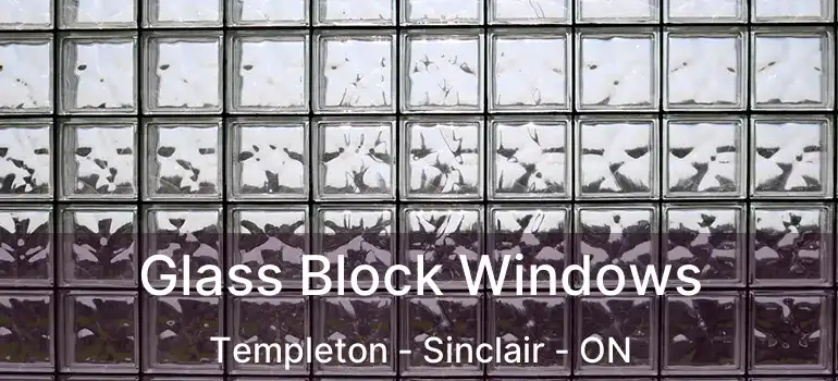  Glass Block Windows Templeton - Sinclair - ON