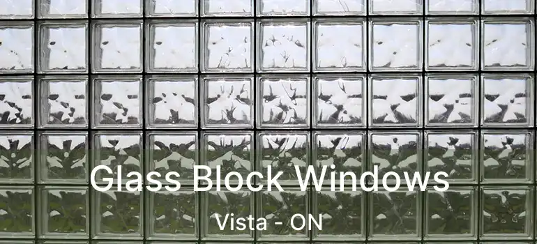  Glass Block Windows Vista - ON