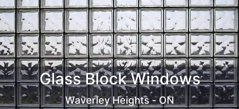  Glass Block Windows Waverley Heights - ON
