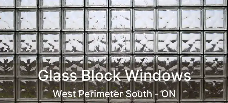  Glass Block Windows West Perimeter South - ON