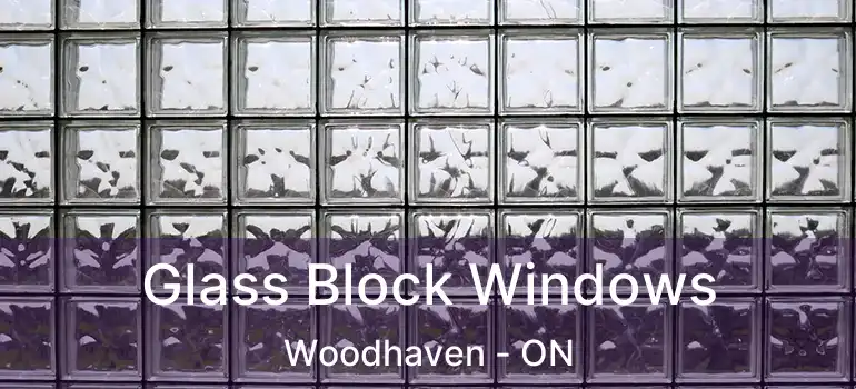  Glass Block Windows Woodhaven - ON