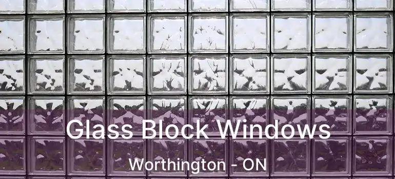  Glass Block Windows Worthington - ON