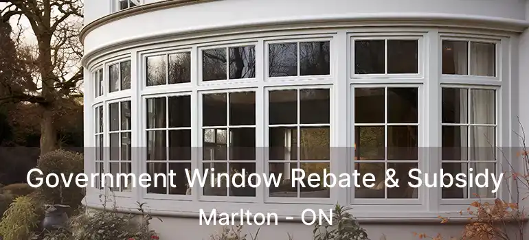  Government Window Rebate & Subsidy Marlton - ON