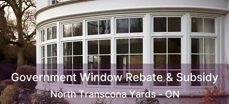  Government Window Rebate & Subsidy North Transcona Yards - ON