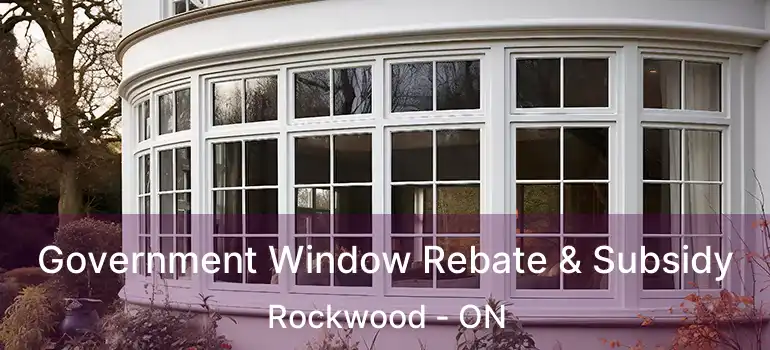  Government Window Rebate & Subsidy Rockwood - ON
