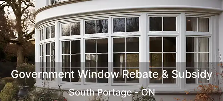  Government Window Rebate & Subsidy South Portage - ON