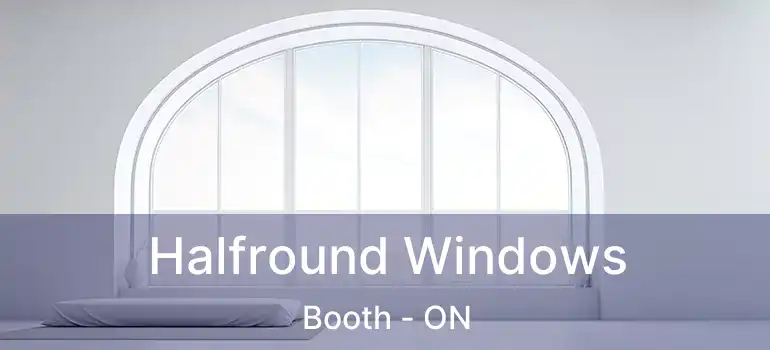  Halfround Windows Booth - ON