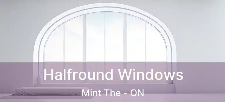  Halfround Windows Mint The - ON