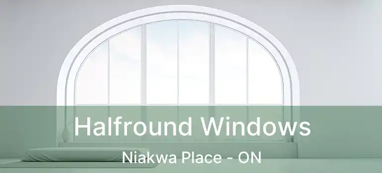  Halfround Windows Niakwa Place - ON