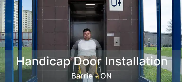 Handicap Door Installation Barrie - ON