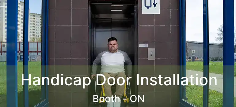 Handicap Door Installation Booth - ON