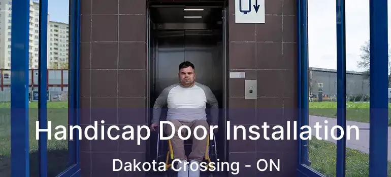  Handicap Door Installation Dakota Crossing - ON