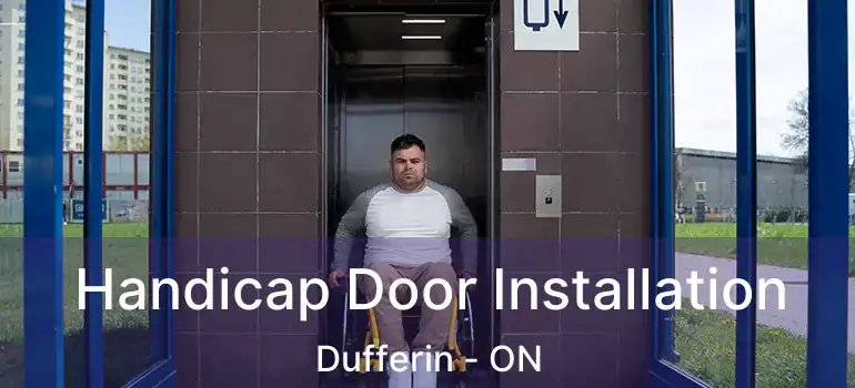  Handicap Door Installation Dufferin - ON