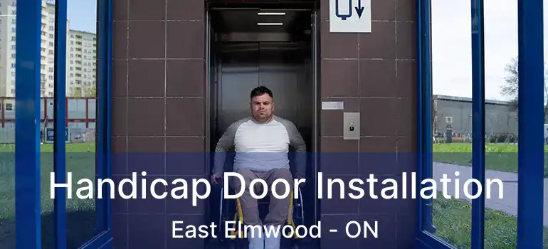  Handicap Door Installation East Elmwood - ON