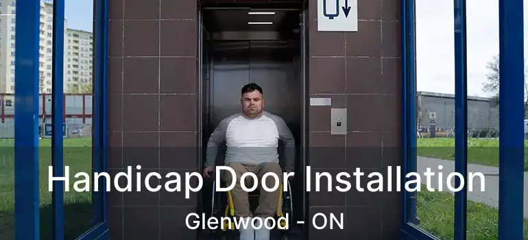  Handicap Door Installation Glenwood - ON