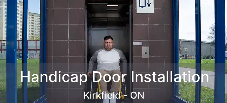  Handicap Door Installation Kirkfield - ON