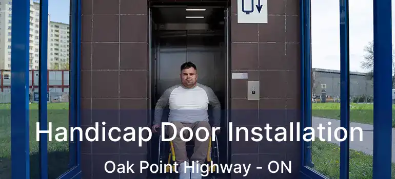 Handicap Door Installation Oak Point Highway - ON