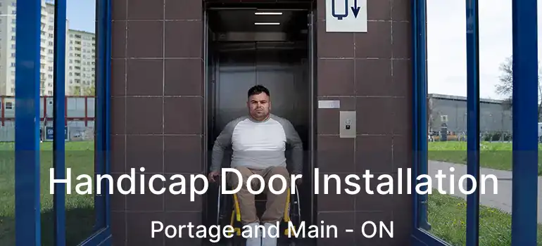  Handicap Door Installation Portage and Main - ON