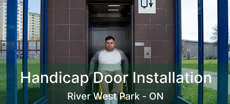  Handicap Door Installation River West Park - ON