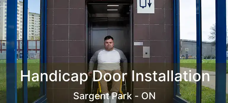  Handicap Door Installation Sargent Park - ON
