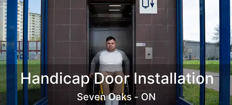  Handicap Door Installation Seven Oaks - ON