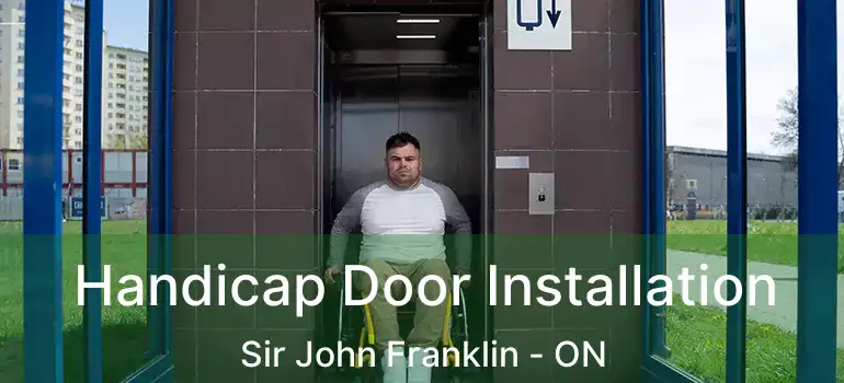  Handicap Door Installation Sir John Franklin - ON