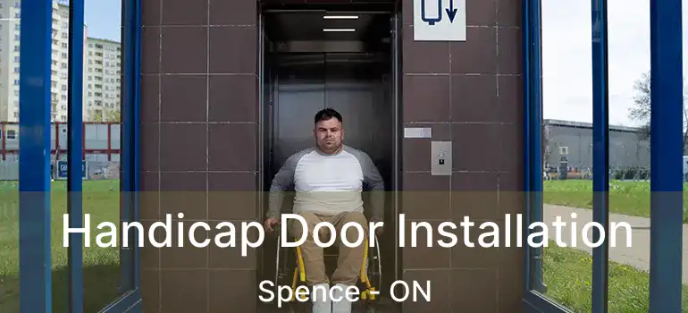  Handicap Door Installation Spence - ON