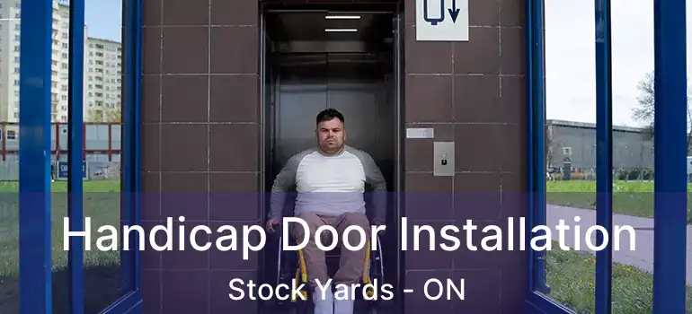  Handicap Door Installation Stock Yards - ON