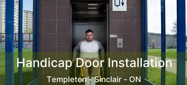  Handicap Door Installation Templeton - Sinclair - ON