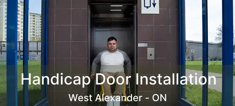  Handicap Door Installation West Alexander - ON