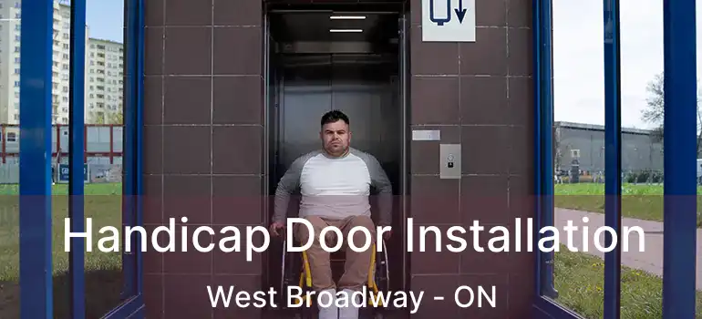  Handicap Door Installation West Broadway - ON